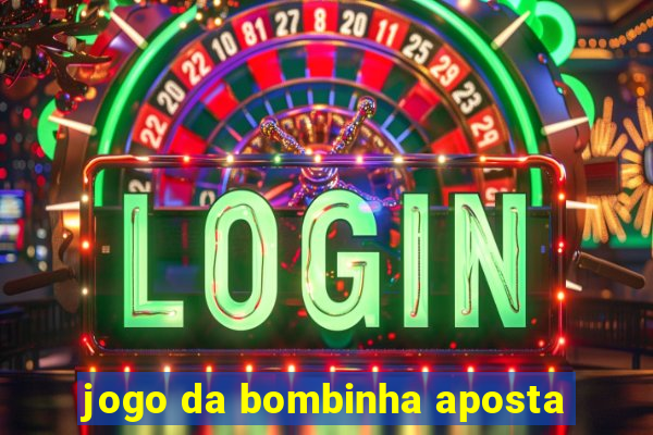 jogo da bombinha aposta