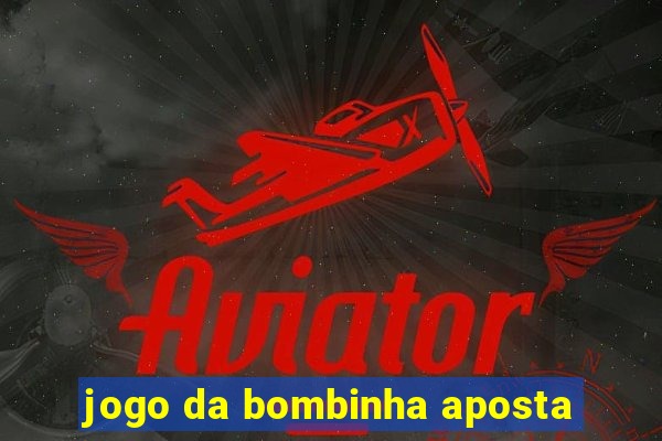 jogo da bombinha aposta