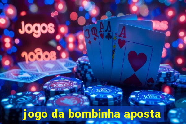 jogo da bombinha aposta