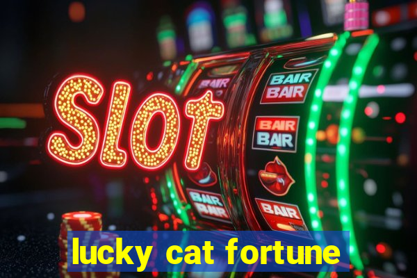 lucky cat fortune