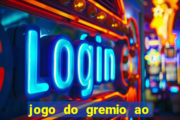 jogo do gremio ao vivo hd