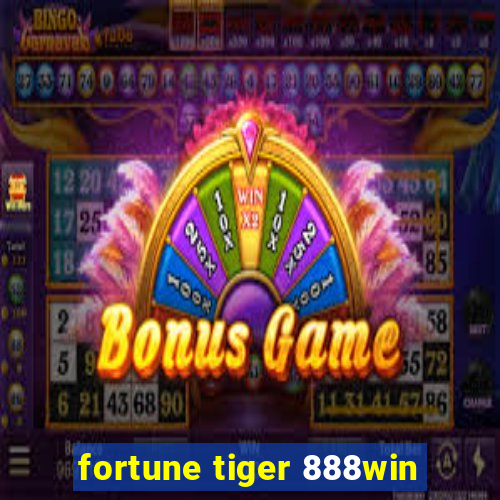 fortune tiger 888win