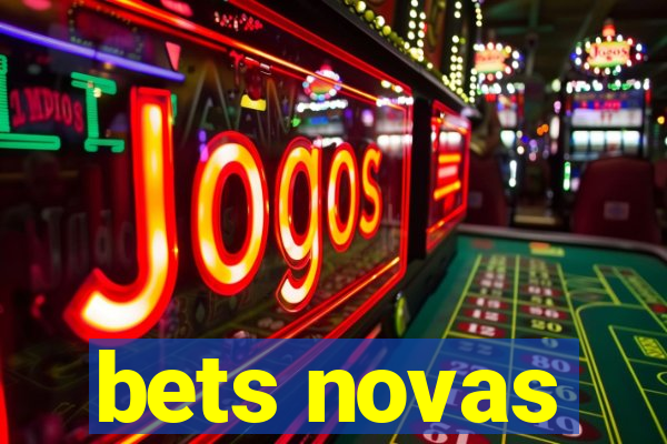 bets novas