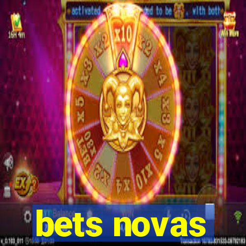 bets novas