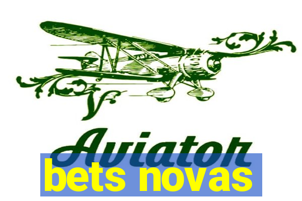 bets novas