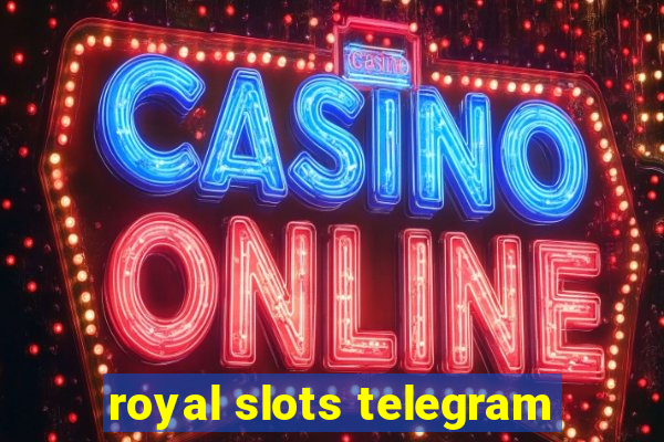 royal slots telegram