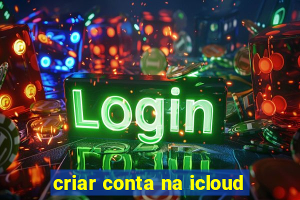 criar conta na icloud