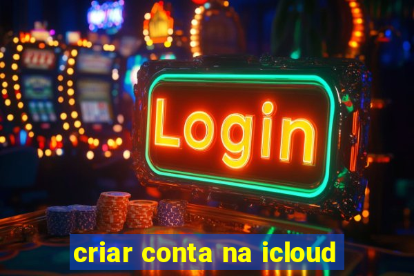 criar conta na icloud