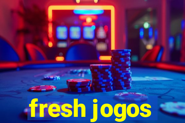 fresh jogos