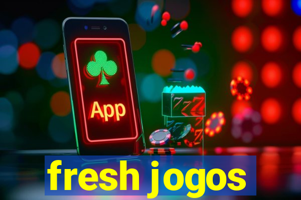 fresh jogos