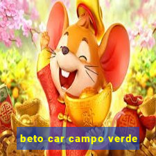 beto car campo verde