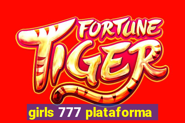 girls 777 plataforma