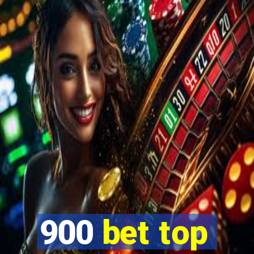 900 bet top