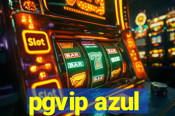 pgvip azul