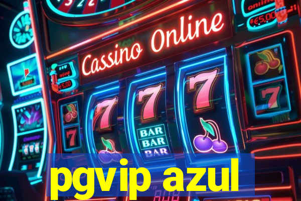 pgvip azul