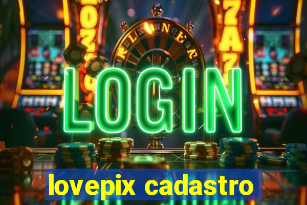 lovepix cadastro