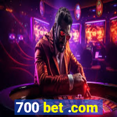 700 bet .com