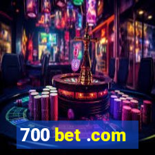 700 bet .com