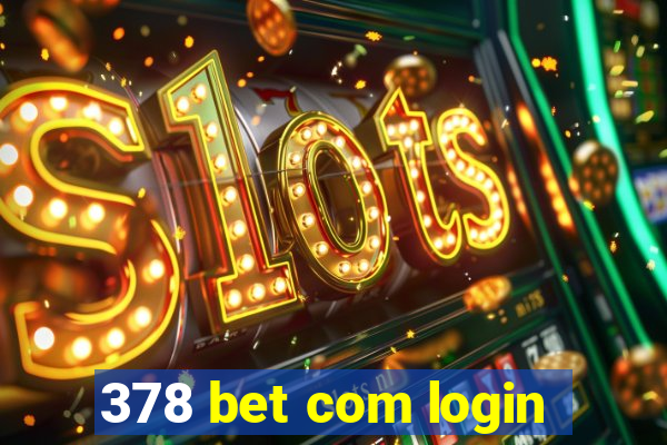 378 bet com login