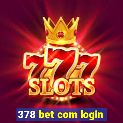 378 bet com login