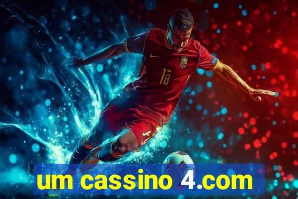 um cassino 4.com