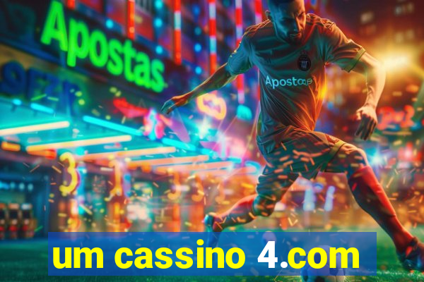 um cassino 4.com