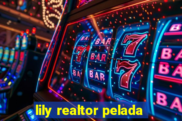 lily realtor pelada