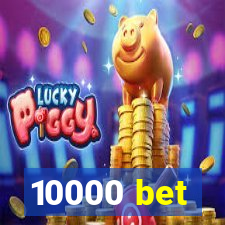 10000 bet