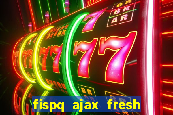 fispq ajax fresh limpeza profunda