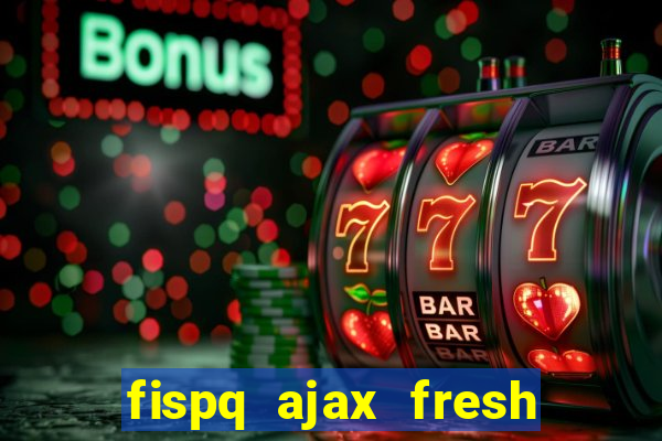 fispq ajax fresh limpeza profunda