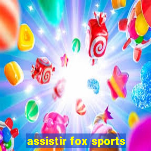 assistir fox sports