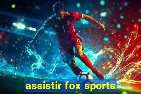 assistir fox sports