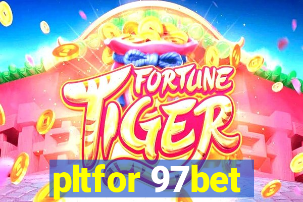 pltfor 97bet