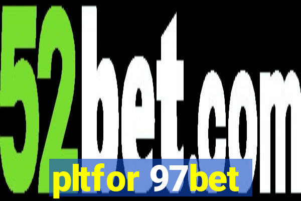 pltfor 97bet