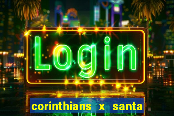 corinthians x santa cruz ao vivo hd