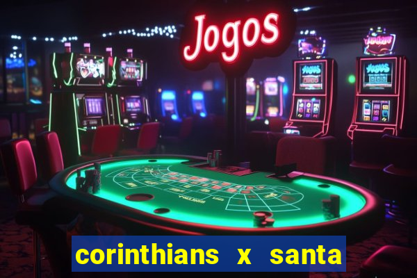 corinthians x santa cruz ao vivo hd