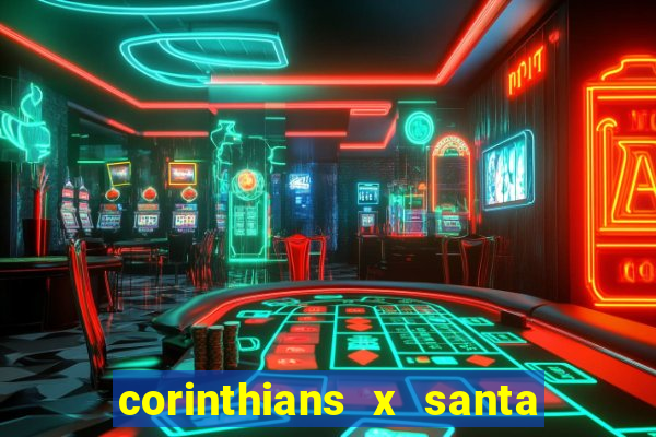 corinthians x santa cruz ao vivo hd