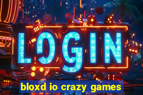 bloxd io crazy games