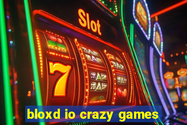 bloxd io crazy games