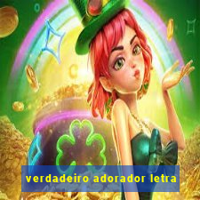 verdadeiro adorador letra