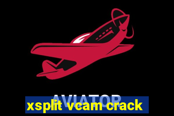 xsplit vcam crack