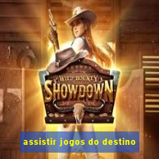 assistir jogos do destino