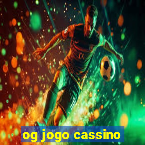 og jogo cassino