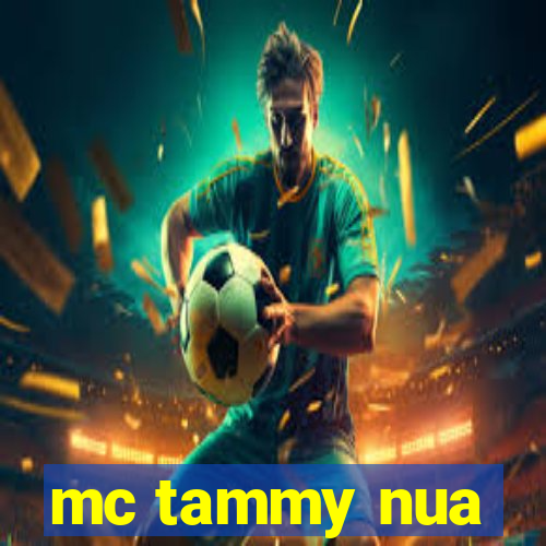 mc tammy nua