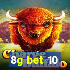 8g bet 10