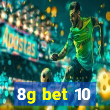 8g bet 10