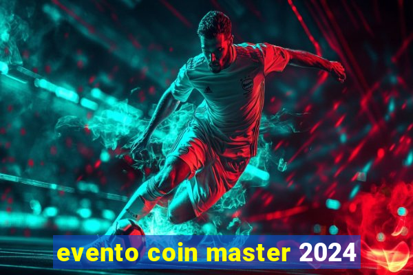 evento coin master 2024