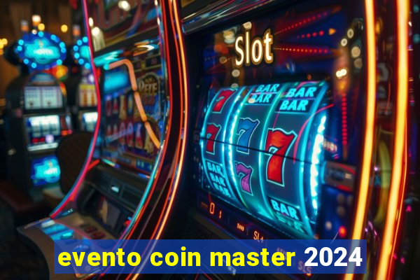 evento coin master 2024