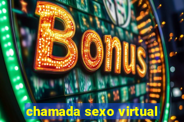 chamada sexo virtual