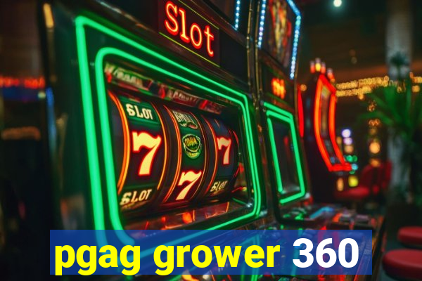 pgag grower 360